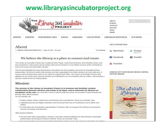 www.libraryasincubatorproject.org
 