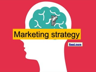 Marketing strategy
 