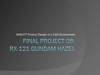 MAE377 Product Design in a CAD Environment 