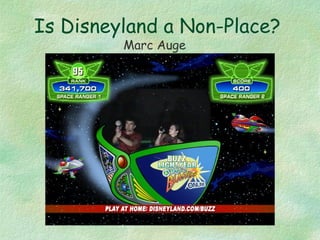 Is Disneyland a Non-Place? Marc Auge 