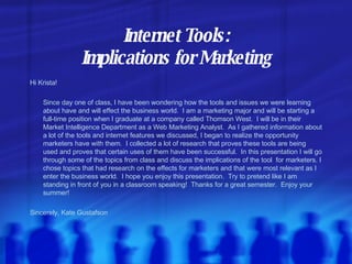 Internet Tools: Implications for Marketing ,[object Object],[object Object],[object Object]
