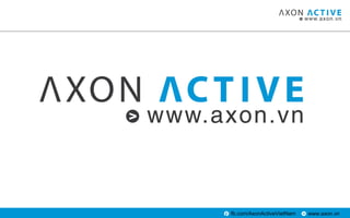 www.axon.vnfb.com/AxonActiveVietNam
 