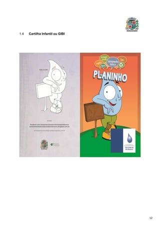 12
1.4 Cartilha Infantil ou GIBI
 