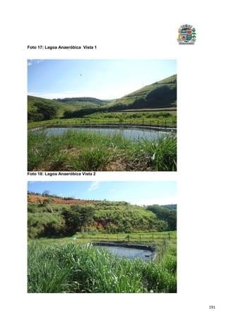 191
Foto 17: Lagoa Anaeróbica Vista 1
Foto 18: Lagoa Anaeróbica Vista 2
 