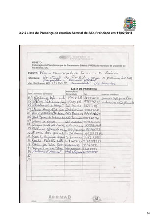 24
3.2.2 Lista de Presença da reunião Setorial de São Francisco em 11/02/2014
 