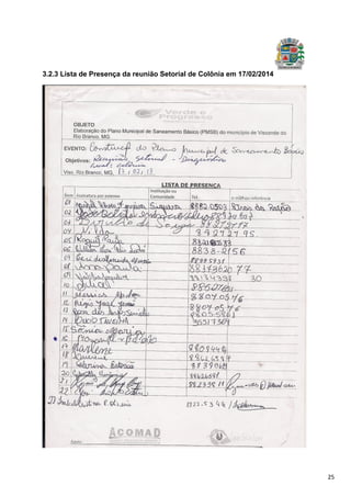 25
3.2.3 Lista de Presença da reunião Setorial de Colônia em 17/02/2014
 