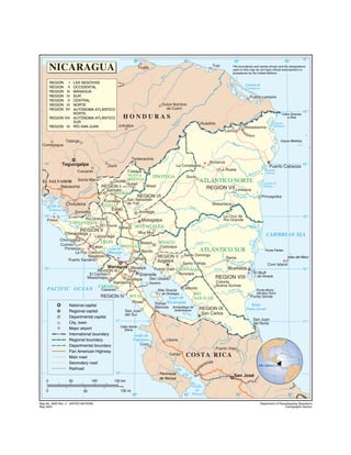 NICARAGUA                                                        Trujillo                                                         Tusi                   The boundaries and names shown and the designations
                                                                                                                                                                 used on this map do not imply official endorsement or
                                                                                                                                                                 acceptance by the United Nations.




                                                                                          o
                                                                                       Sic
        REGION         I
                    LAS SEGOVIAS
                                                                                                                                                                                 Laguna de
        REGION        II
                    OCCIDENTAL                                                                                                                                                   Caratasca
        REGION       III
                    MANAGUA
        REGION      IV
                    SUR                                                                                                                                                              Puerto Lempira
        REGION        V
                    CENTRAL
        REGION      VI
                    NORTE                                                               Dulce Nombre
        REGION      VII
                    AUTÓNOMA ATLÁNTICO                                                    de Culmí
                    NORTE                                                                                                                                                                          c                      Cabo Gracias
                                                                HONDURAS




                                                                                                                                                                                               o
        REGION VIII AUTÓNOMA ATLÁNTICO                                                                                                                                                      Co                               a Dios




                                                                                                      a
                    SUR




                                                                                                  uc
                                                                                                                           Auasbila                                                                                  Laguna




                                                                                                  at
        REGION IX RÍO SAN JUAN         Juticalpa                                                  P                                                                           Bilwaskarma                            Bismuna
                                                                                                                                                        Leimus




                                                                                                                                                                           W
                                                                                                                                                                             as
                                                                                                                                                                                p arn
                    Talanga                                                                                                                                      Wa
                                                                                                                                                                                                                         Cayos Miskitos
 Comayagua                                                                                                                                                            wa




                                                                      Teotecacinte

                                                                                              o
                                                                                         oc
                                                                                          C                                             Bonanza
                   Tegucigalpa                       Danlí                                            La Constancia                                                                                              Puerto Cabezas
                             Yuscarán                            Jalapa                                                                               La Rosita                                        a       Laguna
                                                                                                                                                                                               ay
                                                                                                                                                                                     K uk al                   Karatá
                                                                NUEVA               JINOTEGA               Siuna
                             Santa Maria                Ocotal SEGOVIA                                                    ATLÁNTICO NORTE
  EL SALVADOR
                                                               Quilalí                                                                                                                                       Laguna de
               Nacaome                             REGION I                   Wiwilí
                                                                                                                                     REGION VII Limbaica                                                     Wounta
                                           tec       Somoto
                                           a




                                     olu                MADRIZ
                                Ch
                                                                         REGION VI                                                                               P rin
                                                                                                                                                                         za p olka                         Prinzapolka
                                                    Condega      San Sebastián
                    Choluteca                                    de Yalí                                                                  Makantaca
        Golfo de                                   ESTELÍ                                                    T uma
        Fonseca                                        Estelí
                            Somotillo                                    Jinotega
                                                                                                                                    de Matagalp
                                                                                                                                                       La Cruz de
    Potosí                       Río Grande          Matagalpa                                                                 de                 a    Río Grande
                      E sCHINANDEGA                                                                                   r   an
                                   El Sauce                                                                        oG
                                            Sébaco MATAGALPA                                                  Rí
                         te r
                              o R e al                                                                                                              rinwás
                                                                                                                                                  Ku
                           REGION II




                                                                                                                                                                                               P e rlas
                    Chinandega                      Muy Muy
                                 Larreynaga                                                                                                                                                                    CARIBBEAN SEA
                                                                                                                                                                                                   e
               Chichigalpa


                                                                                                                                                                                        Laguna d
                                     LÉON            Boaco                             BOACO                        S i q uia
               Corinto
                 Poneloya       Léon Lago deMANAGUA                                     Camoapa
                       La Paz Centro    Managua San Benito                                                                ATLÁNTICO SUR                                                                       Punta Perlas
                              Nagarote                                                 REGION V           Santo Domingo                                                                                                        Islas del Maíz
                                                Tipitapa                                                                                                 Rama
                   Puerto Sandino                                                      Juigalpa                                                                E sc
                                                                                                                                                                      o n dido
                                                                                                          Santo Tomás                                                                                           Corn Island
                                             Masaya  ManaguaPuerto Díaz CHONTALES                  Rama     Bluefields
                            REGION III
                       El Carmen                  Granada                     Acoyapa                                     El Bluff
                      Masachapa           Jinotepe       San Ubaldo                                REGION VIII             I. del Venado

                                   Nandaime           I. Zapatera                                   Colonia
                            CARAZO                                                                  Nueva Guïnea
    PACIFIC OCEAN            Casares                           Alta Gracia
                                                                                   Morrito                        Go
                                                                                                             Punta rd        Punta Mono
                                                                I. de Ometepe           RÍO                                  (Monkey Point)
                                                                                                                                                                           a




                             REGION IV RIVAS                           Lago de          SAN JUAN                        Punta Gorda
                                              Rivas          Peñas Nicaragua
           National capital                                                                                              Bahía
                                                             Blancas Archipiélago de       REGION IX                  Punta Gorda
           Regional capital              San Juan                          Solentiname
                                         del Sur                                            San Carlos
           Departmental capital
                                                                                                                          San Juan
           City, town                                                                                   Sa                del Norte
                                                                                                           nJ
                                       Cabo Santa
           Major airport
                                                                                                                                                             ua




                                         Elena
                                                                                                                                                               n




           International boundary              Golfo de
           Regional boundary                   Papagayo               Liberia
                                                                                                                                                             s
                                                                                                                                                          lo




                                                                                                            ar
                                                  Coco                                                San C
           Departmental boundary
                                                                                                   Puerto Viejo
           Pan American Highway
           Main road
                                                                        Cañas                              CO S TA RI CA
           Secondary road                                                                     enas
           Railroad                                                                        tar                                 NICARAGUA
                                                                                                                 n
                                                                                                               Pu




                                                                Península
                                                                                                                 San José
                                                                de Nicoya
    0                  50                    100        150 km
                                                                                                              Golfo
    0                           50                           100 mi                                             de
                                                                                                              Nicoya

Map No. 3932 Rev. 3 UNITED NATIONS                                                                                                                                                                         Department of Peacekeeping Operations
May 2004                                                                                                                                                                                                                     Cartographic Section
 