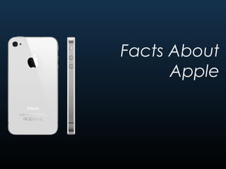 Facts About
Apple
 