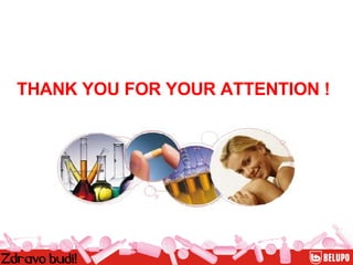 THANK YOU FOR YOUR ATTENTION ! 