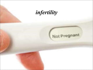 infertility
 