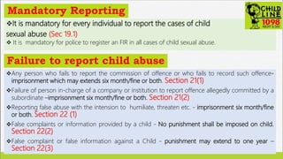 Responsible for Reporting
 Parents
 Public Servant
 CHILDLINE
 Doctors / Hospitals
 Competent authority in Schools,
H...