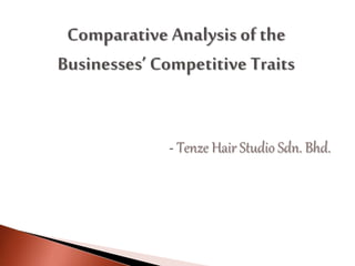 - Tenze Hair Studio Sdn. Bhd.
 