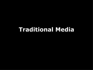 Traditional Media 