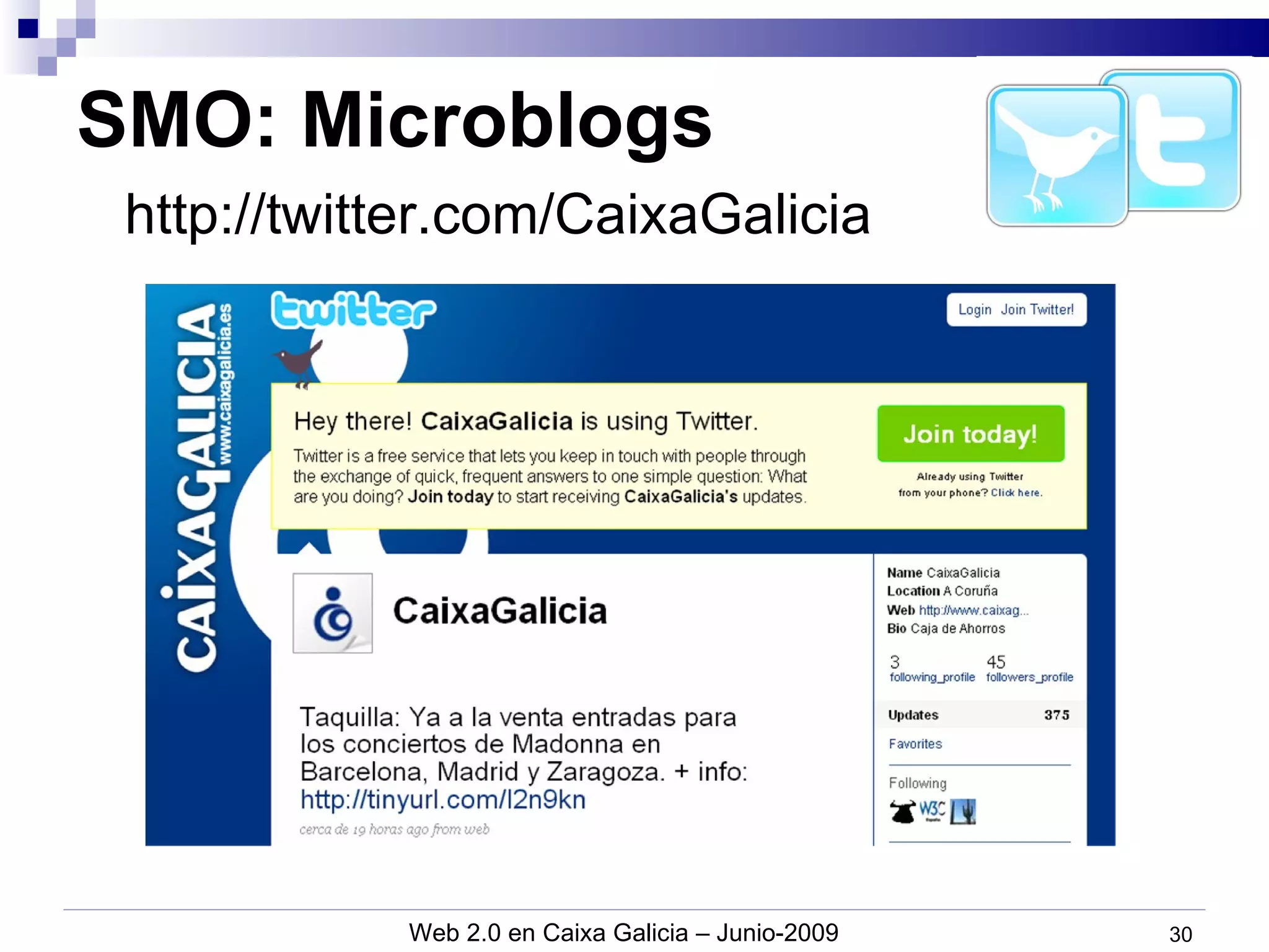 SMO: Microblogs http://twitter.com/CaixaGalicia 