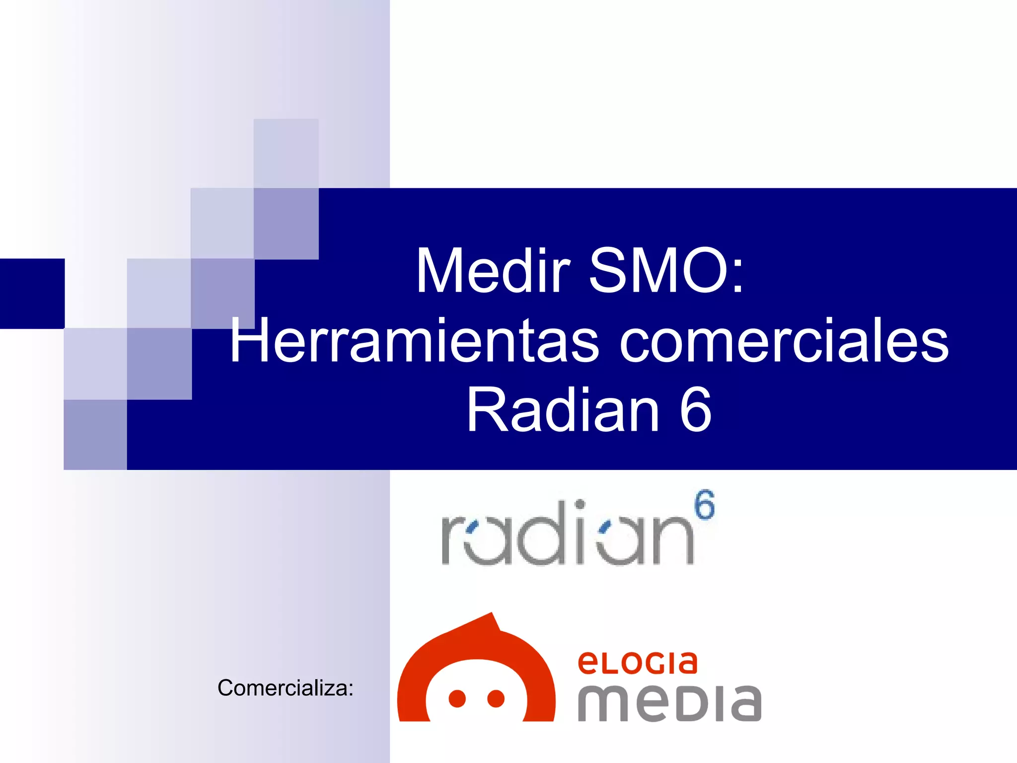 Medir SMO:  Herramientas comerciales Radian 6 Comercializa: 
