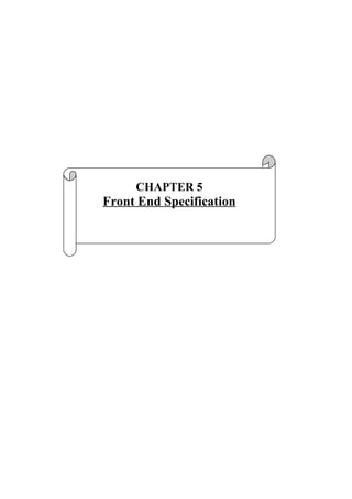 CHAPTER 5
Front End Specification
 