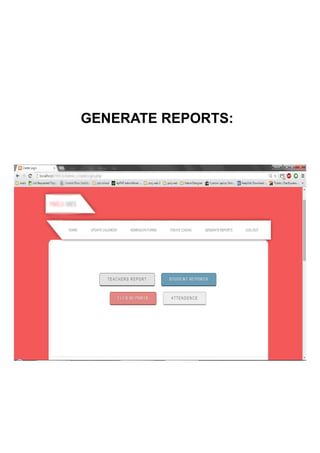GENERATE REPORTS:
 