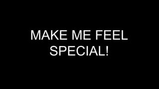 168Bus-810W
DTC Marketing
MAKE ME FEEL
SPECIAL!
 