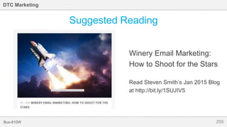 255Bus-810W
DTC Marketing
Suggested Reading
Winery Email Marketing:
How to Shoot for the Stars
Read Steven Smith’s Jan 2015 Blog
at http://bit.ly/1SUJIV5
 