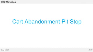 260Bus-810W
DTC Marketing
Cart Abandonment Pit Stop
 