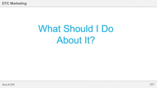 267Bus-810W
DTC Marketing
What Should I Do
About It?
 