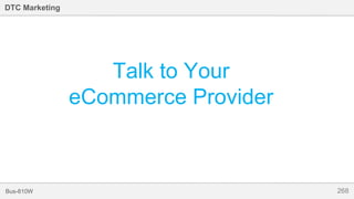 268Bus-810W
DTC Marketing
Talk to Your
eCommerce Provider
 