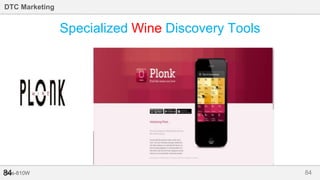 84Bus-810W
DTC Marketing
Specialized Wine Discovery Tools
84
 