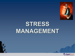 STRESS
MANAGEMENT
 