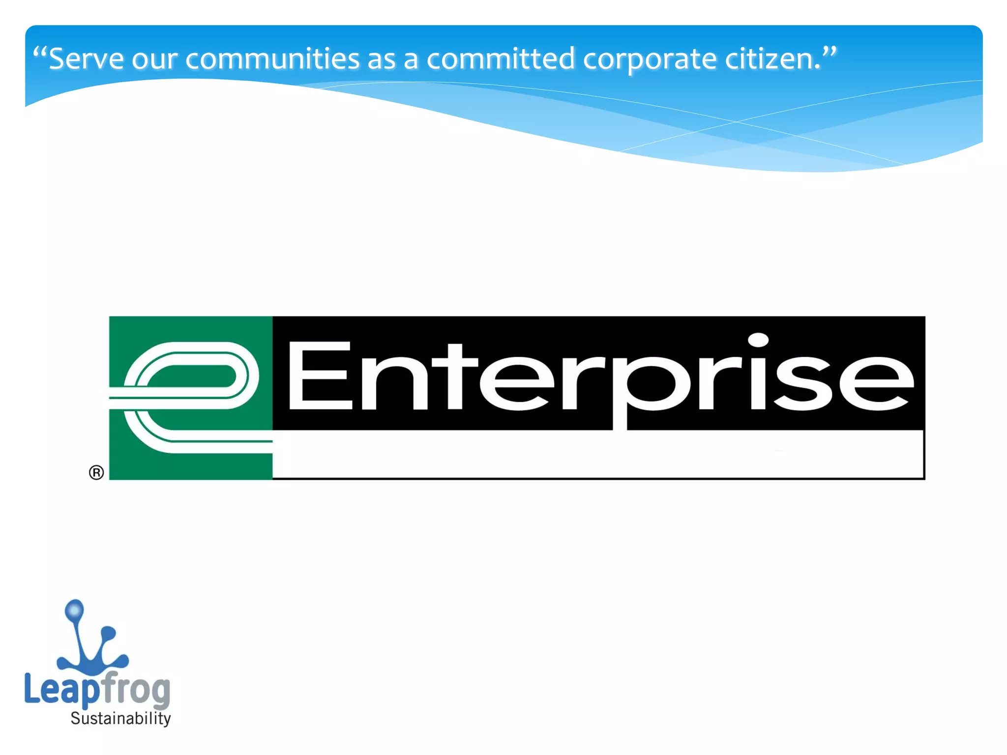 “Serve our communities as a committed corporate citizen.”
 