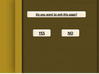 Do you want to exit this page?

YES

NO

 