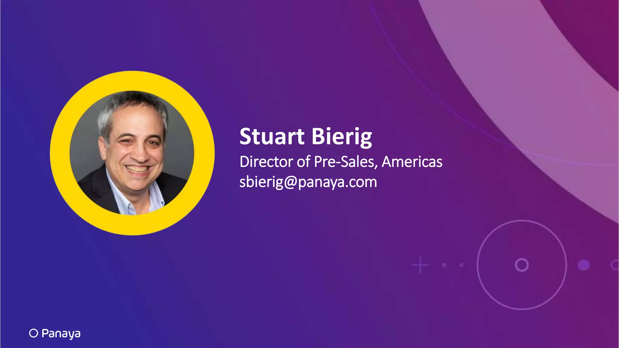 Stuart Bierig
Director of Pre-Sales, Americas
sbierig@panaya.com
 