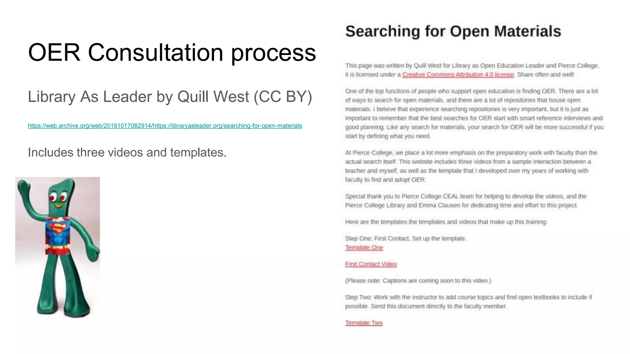 OER Consultation process
Library As Leader by Quill West (CC BY)
https://web.archive.org/web/20181017082914/https://libraryasleader.org/searching-for-open-materials
Includes three videos and templates.
 