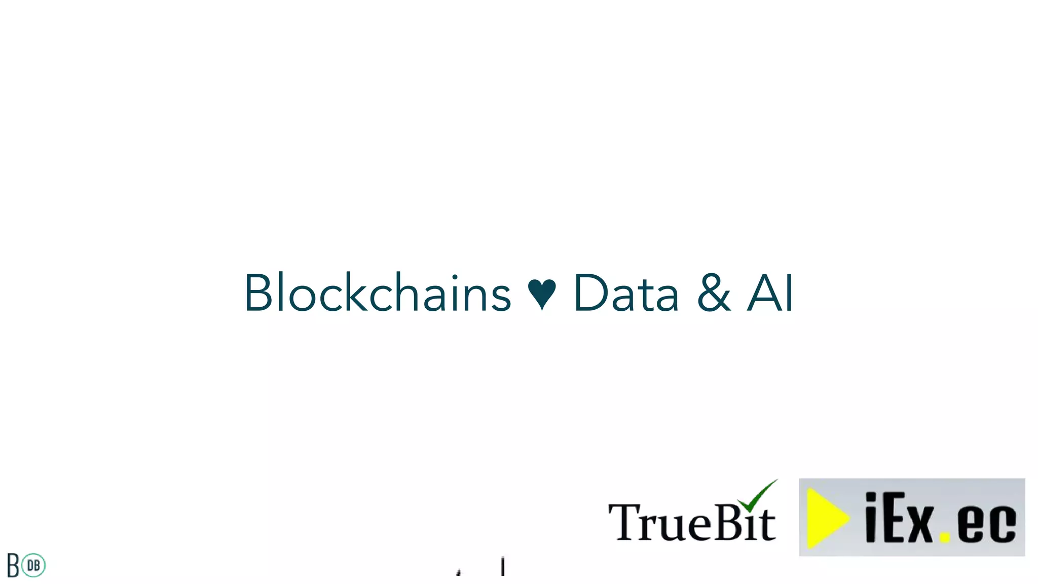 Blockchains ♥ Data & AI
 