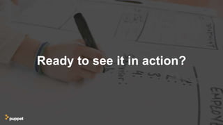 Ready to see it in action?
 