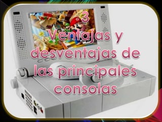 3 Ventajas y desventajas de las principales consolas
