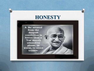 HONESTY
 