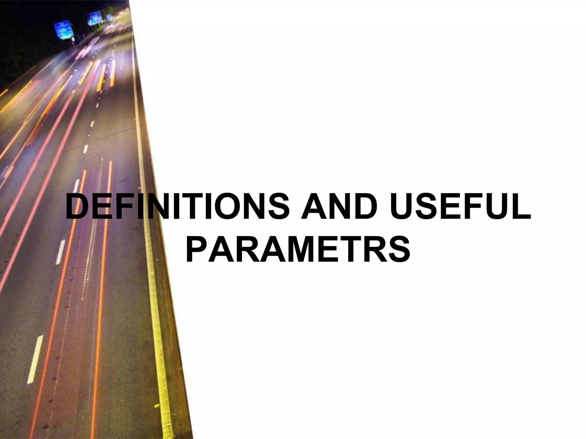 DEFINITIONS AND USEFUL
PARAMETRS

 