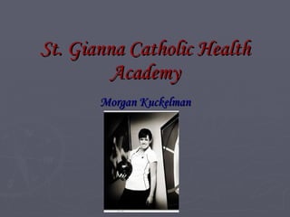 St. Gianna Catholic Health Academy Morgan Kuckelman 