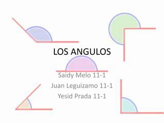 LOS ANGULOS
Saidy Melo 11-1
Juan Leguizamo 11-1
Yesid Prada 11-1
 