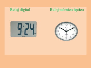 Reloj digital Reloj atómico óptico
 