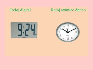 Reloj digital Reloj atómico óptico
 