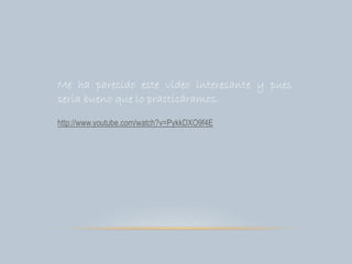 Me ha parecido este video interesante y pues
seria bueno que lo practicáramos.
http://www.youtube.com/watch?v=PykkDXO9f4E
 