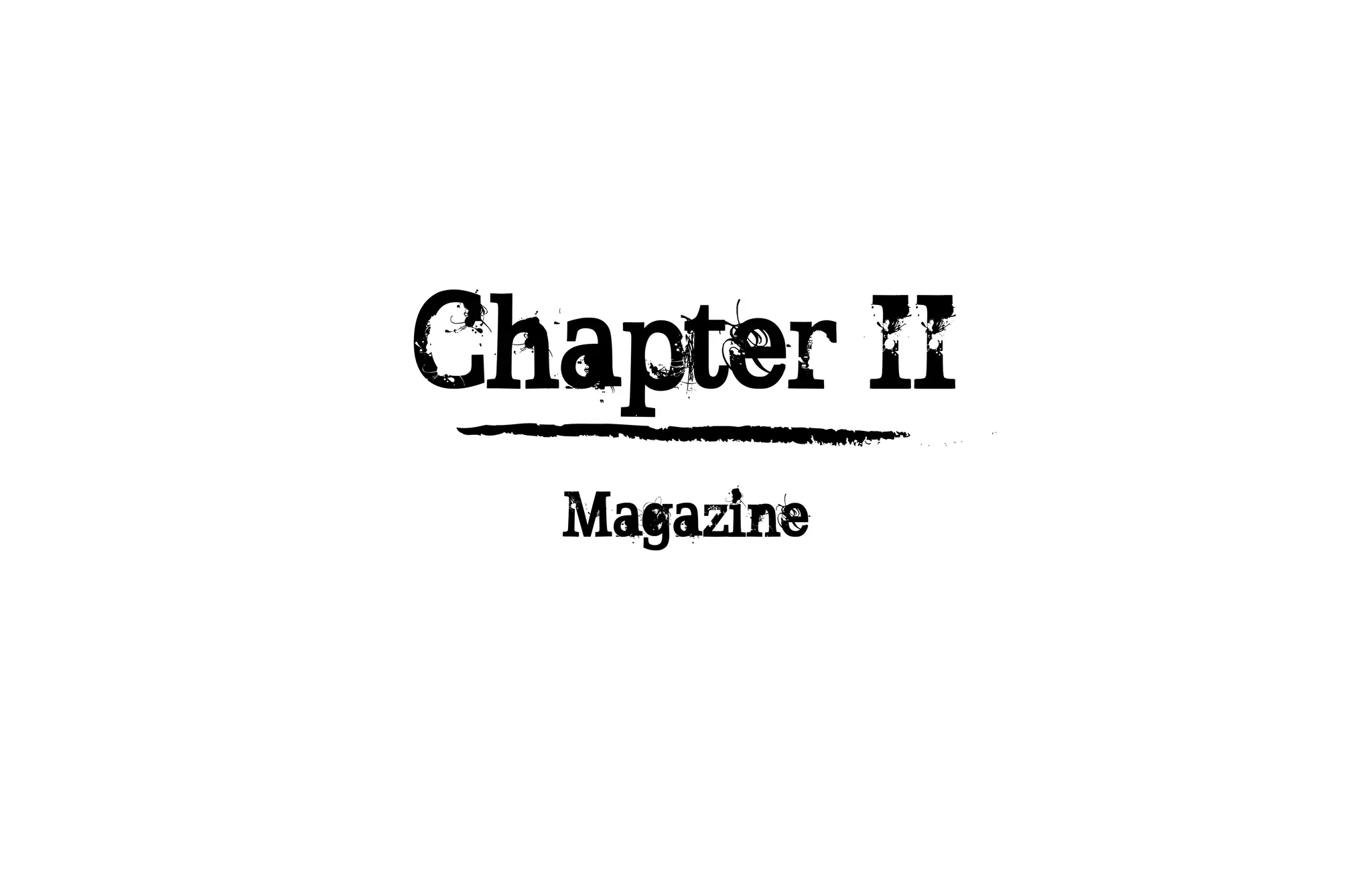 Chapter II
  Magazine
 