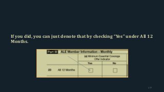 If you did, you can just denote that by checking “Yes” under All 12
Months.
177
 