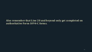Also remember that Line 20 and beyond only get completed on
authoritative Form 1094-C forms.
92
 