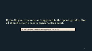 If you did your research, as I suggested in the opening slides, Line
21 should be fairly easy to answer at this point.
94
 