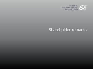 Shareholder remarks
 