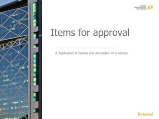 Items for approval
 2. Application of income and distribution of dividends
 