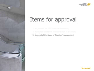 Items for approval

3. Approval of the Board of Directors' management
 