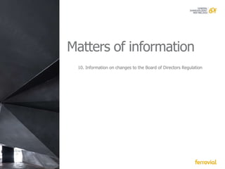 Matters of information
 10. Information on changes to the Board of Directors Regulation
 